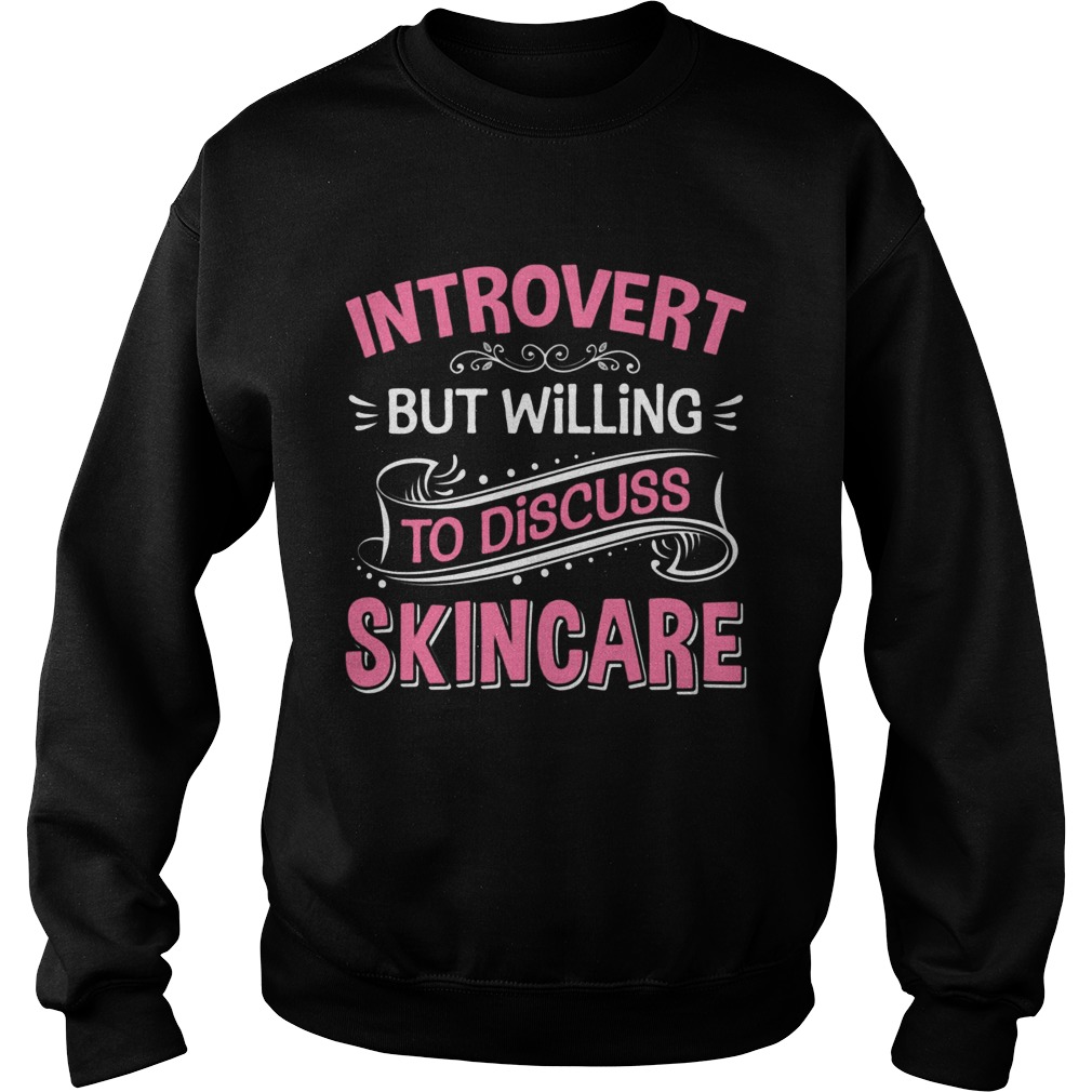 Introvert But Willing To Discuss Skincare Pink  Sweatshirt