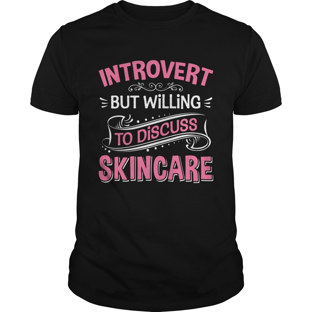 Introvert But Willing To Discuss Skincare Pink  Unisex