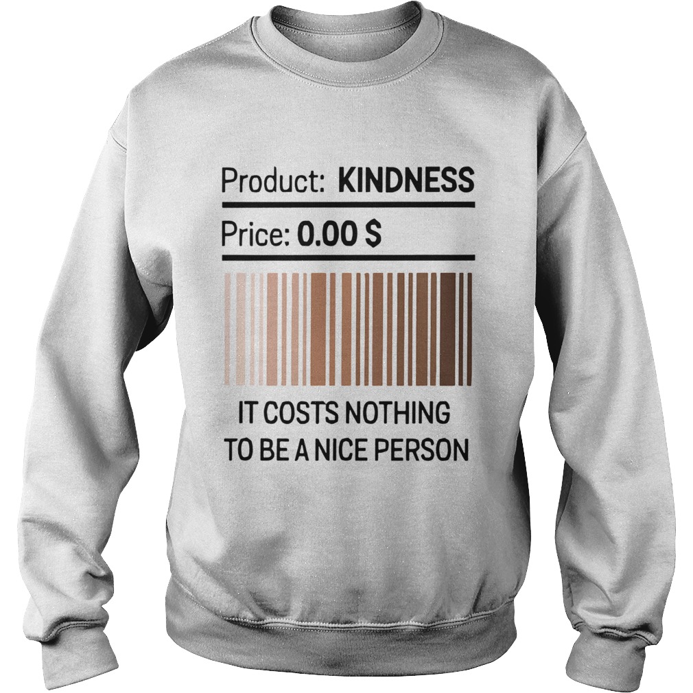 It Costs Nothing To Be A Nice Person Black Lives Matter  Sweatshirt