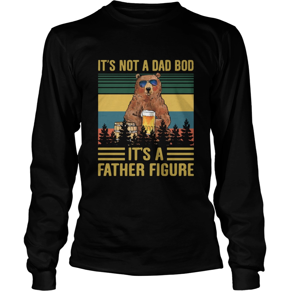 Its Not A Dad Bod Its A Father Figure Bear Drinking Beer Vintage  Long Sleeve