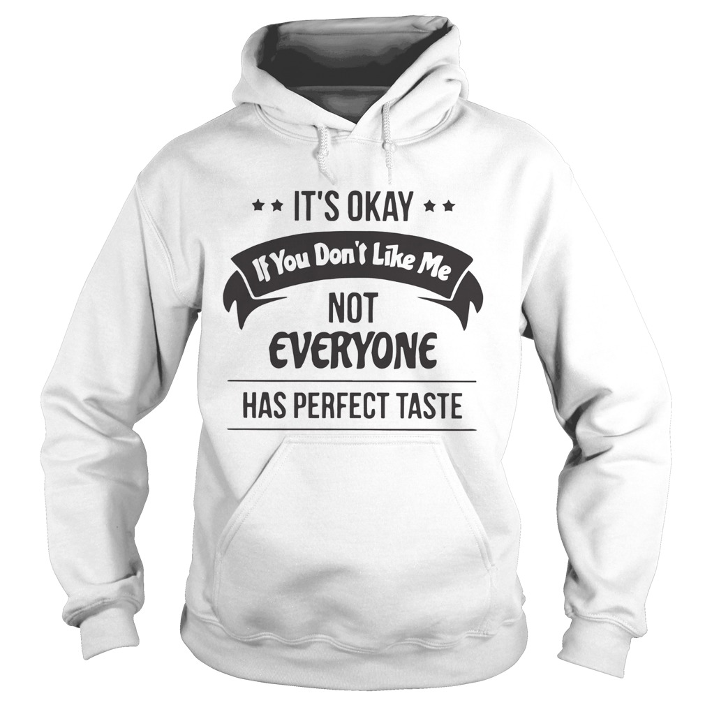 Its Okay If You Dont Like Me  Hoodie