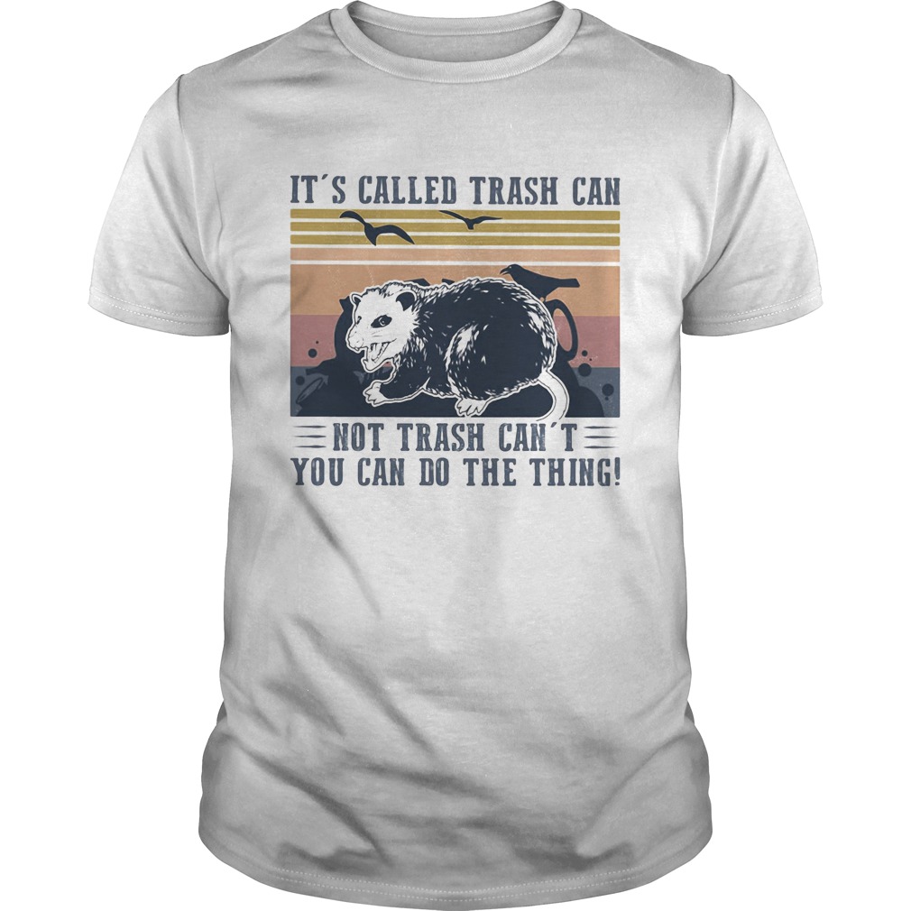 Its called trash can not trash cant you can do the thing vintage retro  Unisex