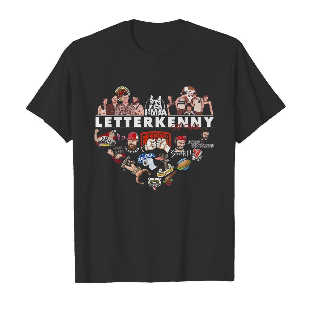 I’m a letterkenny signature heart shirt