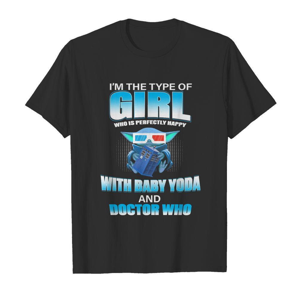 I’m the type of girl who is perfectly happy with baby yoda and doctor who  Classic Men's T-shirt