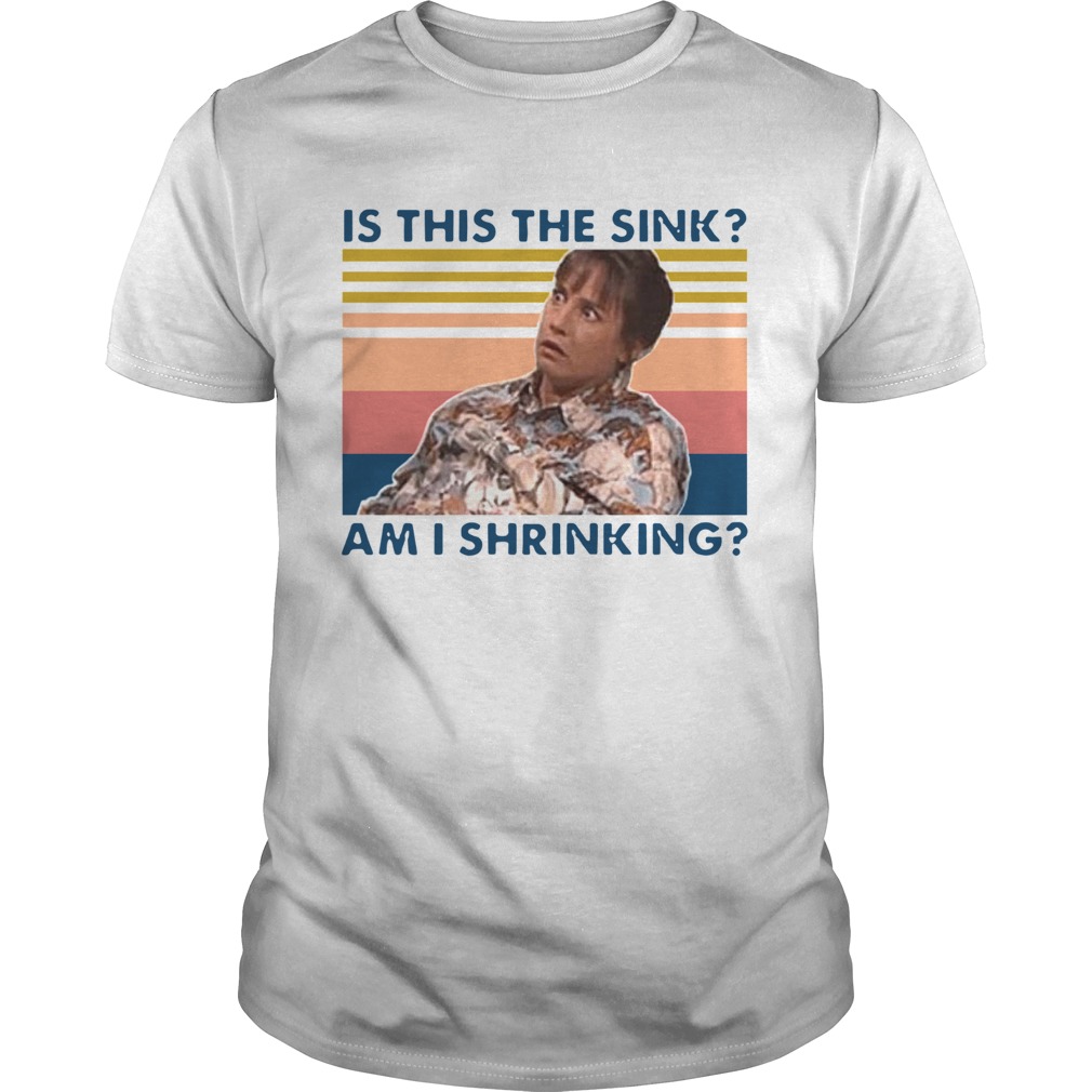 Jackie Harris Is This The Sink Am I Shrinking Vintage shirt