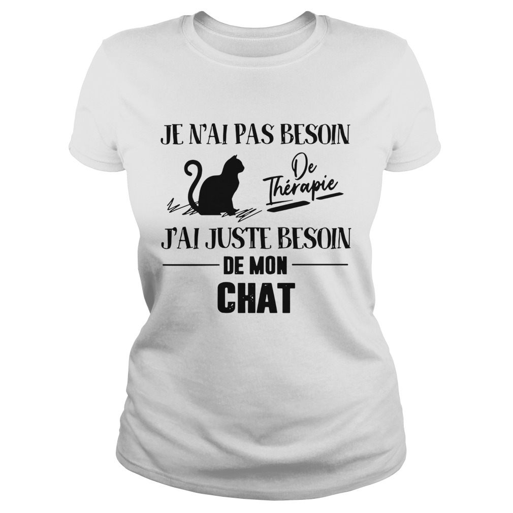 Je Nai Pas Besoin De Therapie Jai Juste Besoin De Mon Chat  Classic Ladies