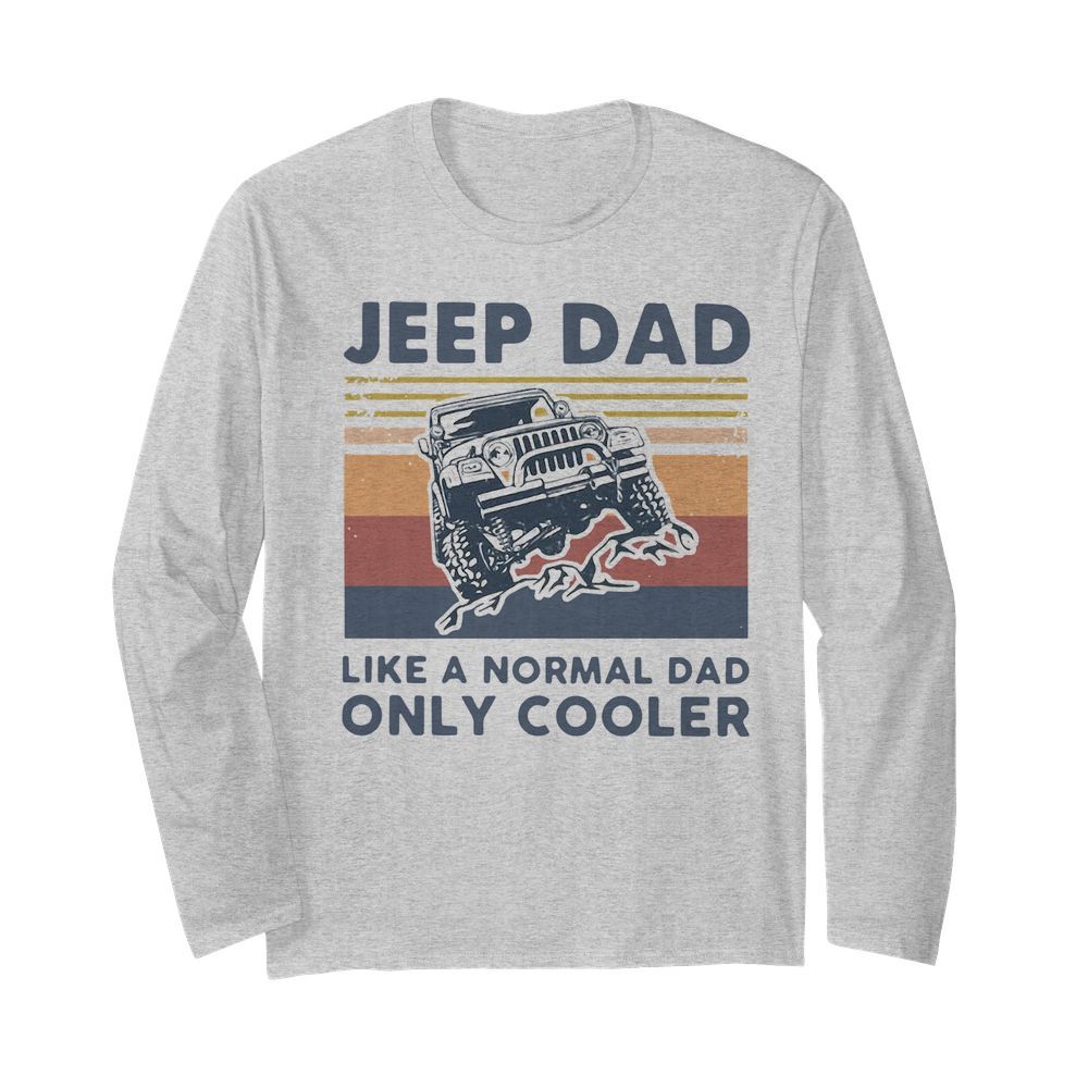 Jeep Dad Like A Normal Dad Only Cooler Vintage  Long Sleeved T-shirt 