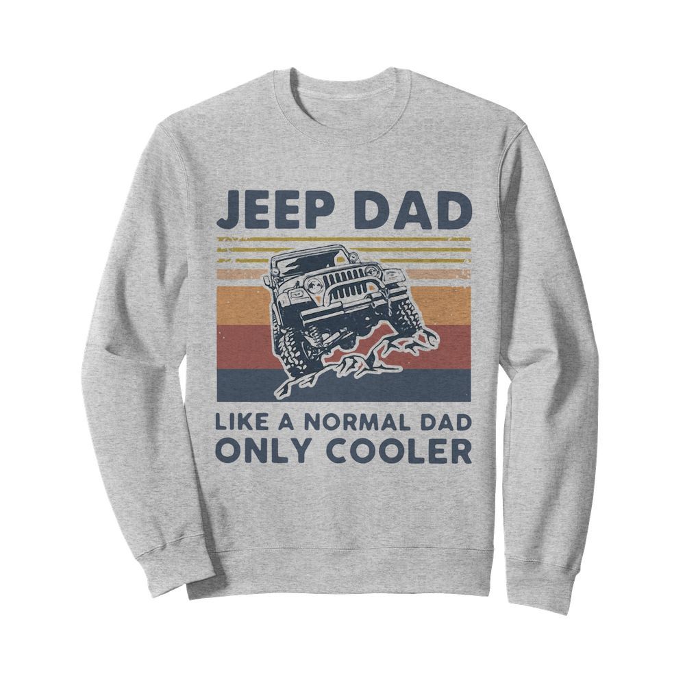 Jeep Dad Like A Normal Dad Only Cooler Vintage  Unisex Sweatshirt