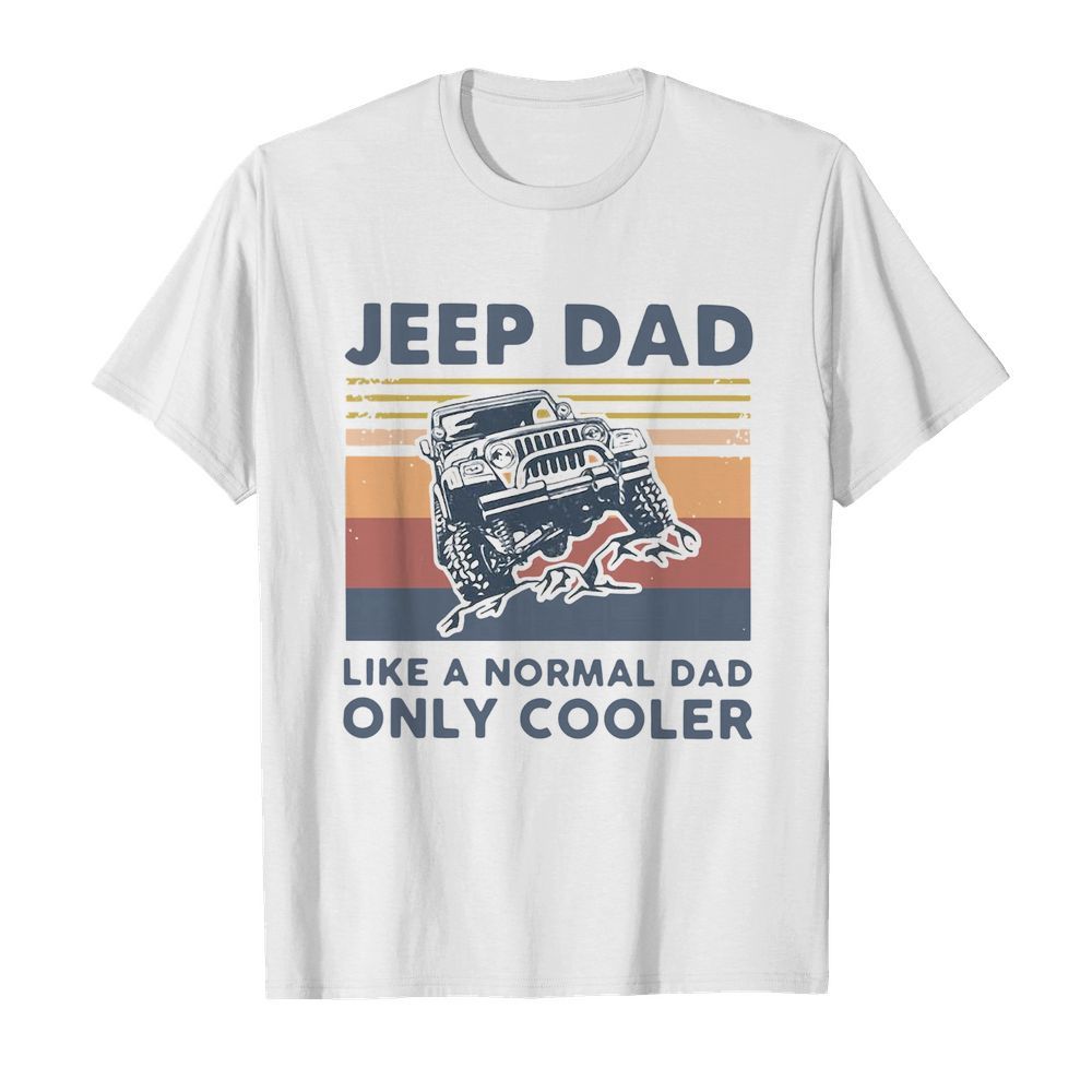 Jeep Dad Like A Normal Dad Only Cooler Vintage  Classic Men's T-shirt