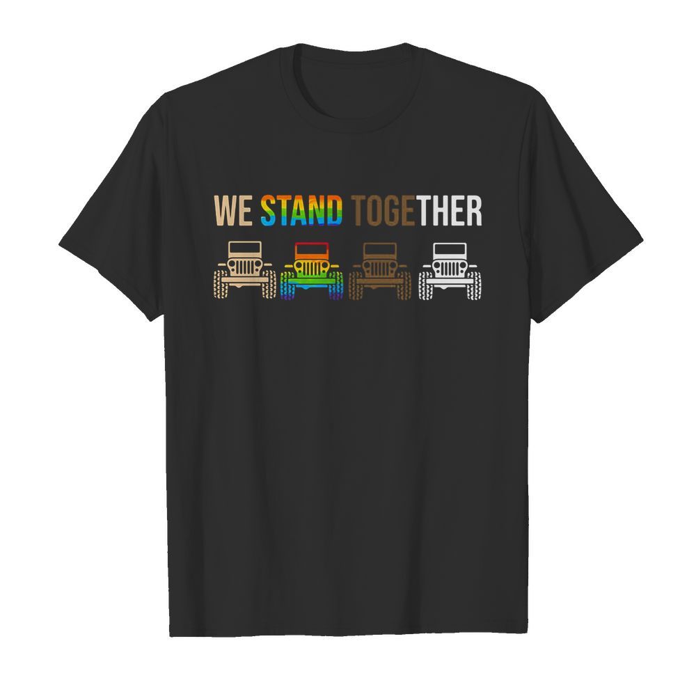 Jeep we stand together lgbt shirt