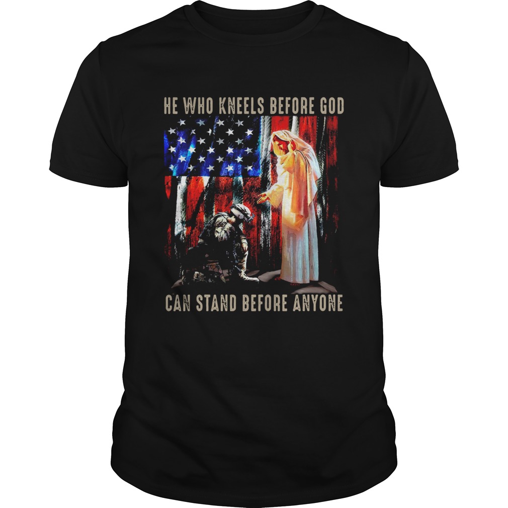 Jesus And Soldiers He Who Kneels Before God Can Stand Before  Unisex