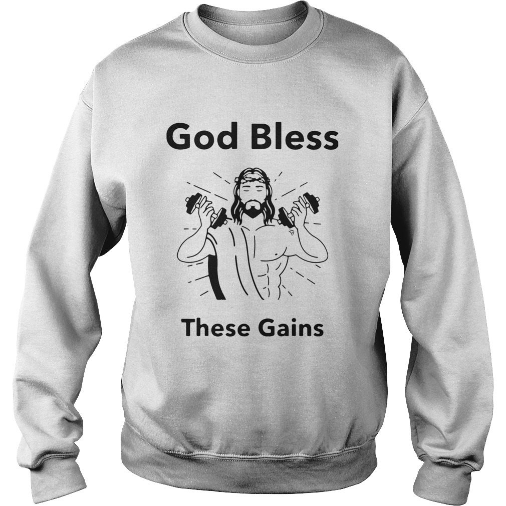 Jesus God Bless These Gains  Sweatshirt