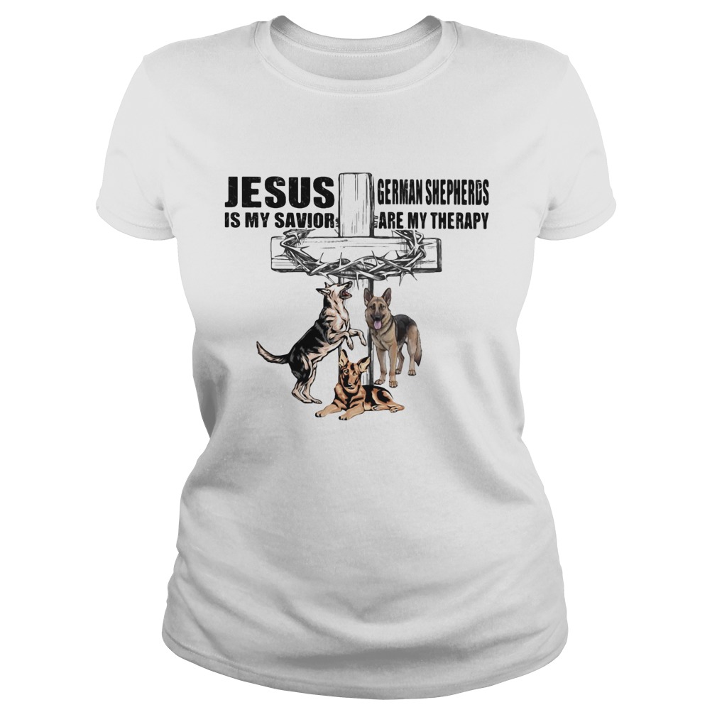 Jesus Is My Savior Germaan Shepheros Are My Therapy Cross Crown Of Thorns Dog  Classic Ladies