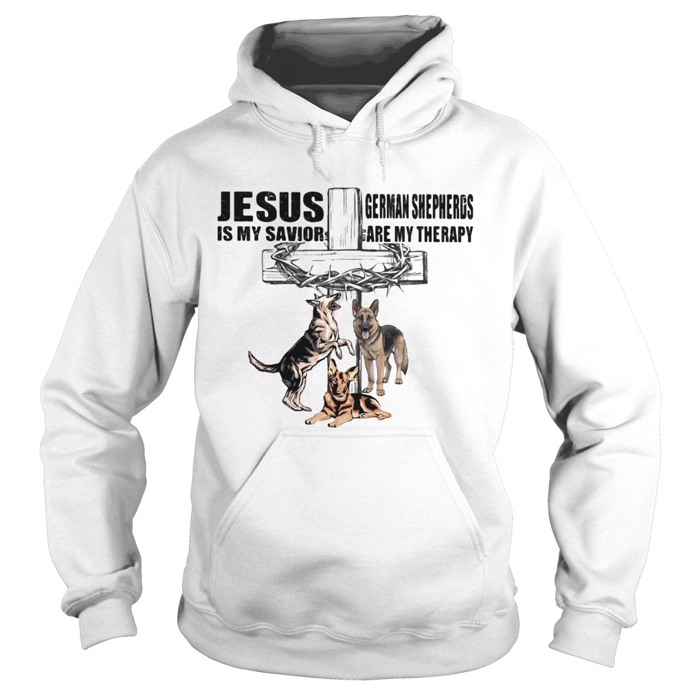 Jesus Is My Savior Germaan Shepheros Are My Therapy Cross Crown Of Thorns Dog  Hoodie