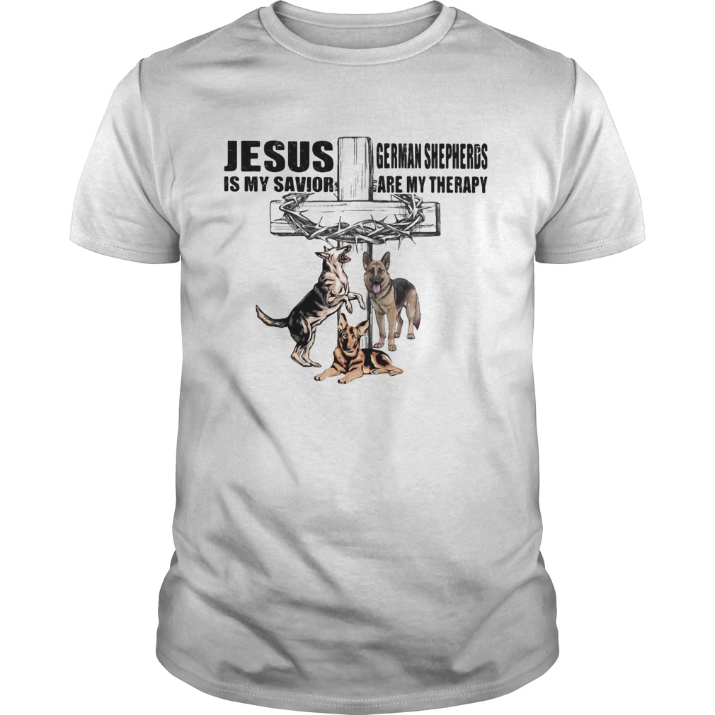 Jesus Is My Savior Germaan Shepheros Are My Therapy Cross Crown Of Thorns Dog  Unisex