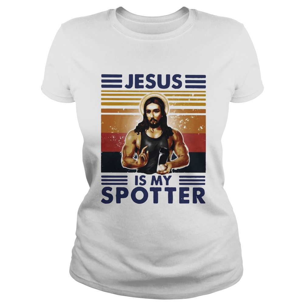 Jesus Is My Spotter Vintage  Classic Ladies