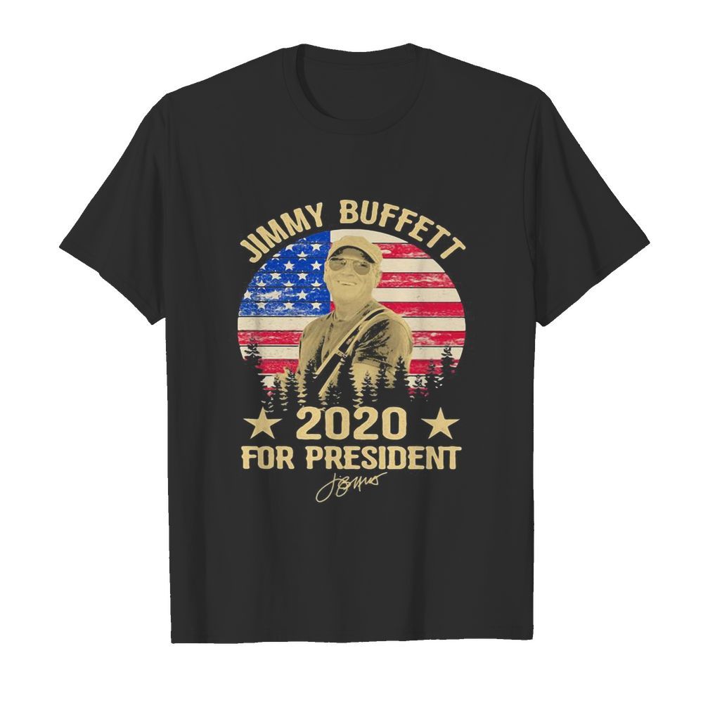 Jimmy buffett 2020 for president signature american flag independence day vintage shirt