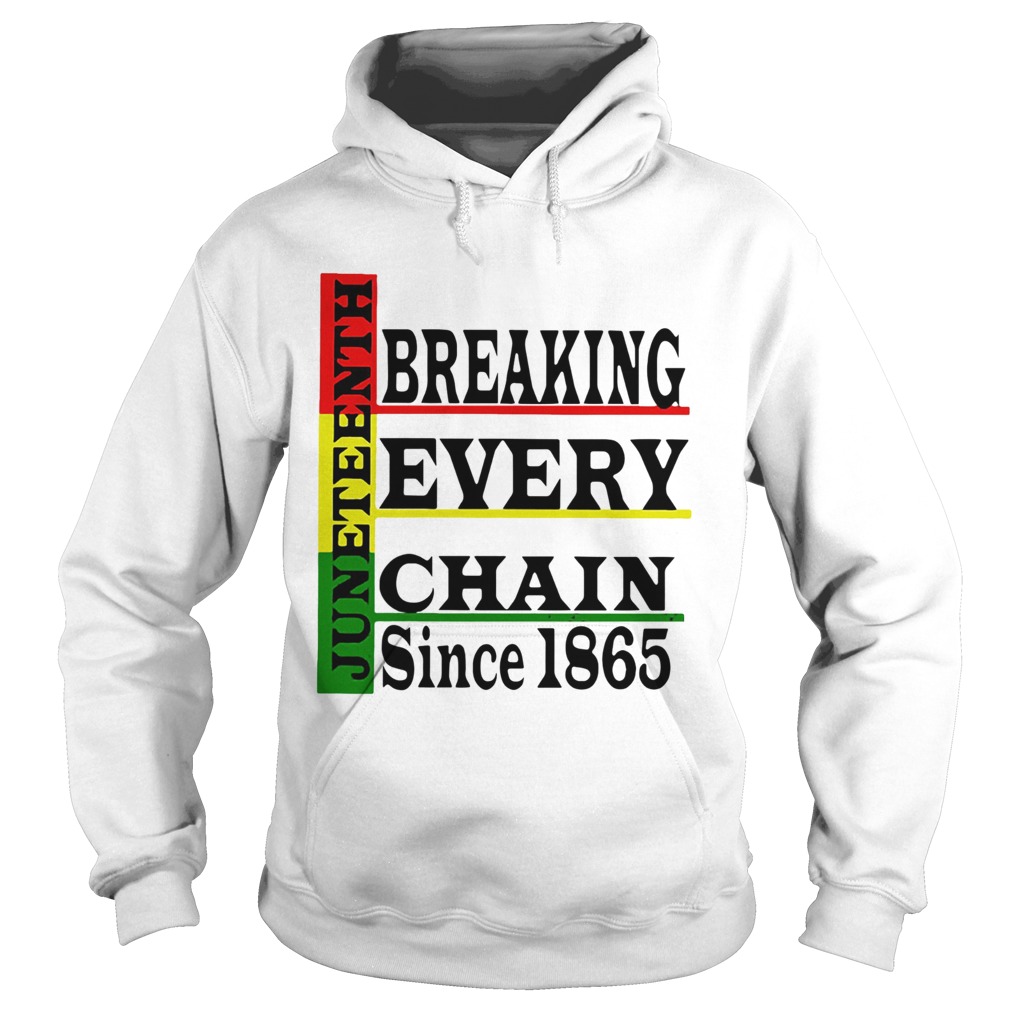 Juneteenth Breaking Every Chain Since 1865 Line  Hoodie