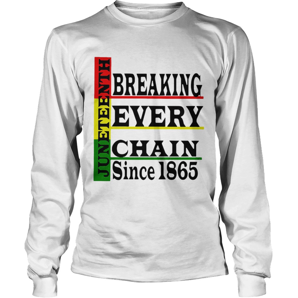 Juneteenth Breaking Every Chain Since 1865 Line  Long Sleeve