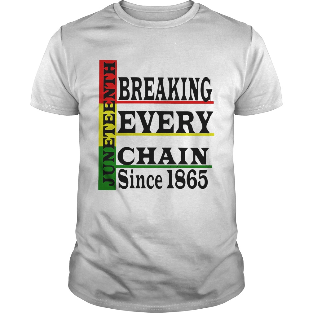 Juneteenth Breaking Every Chain Since 1865 Line  Unisex