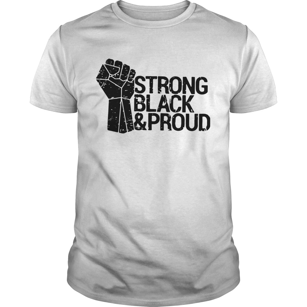 Juneteenth Strong Black And Proud shirt