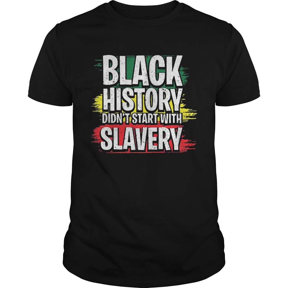 Juneteenth black history didnt start with slavery shirt