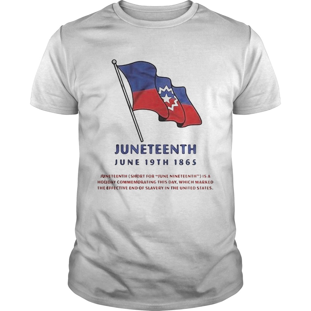 Juneteenth june 19th 1865 short for june nineteenth is a holiday commemorating this day shirt