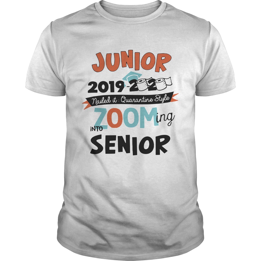 Junior2019 2020 Nailed It Quarantine Style Zooming Into High School shirt