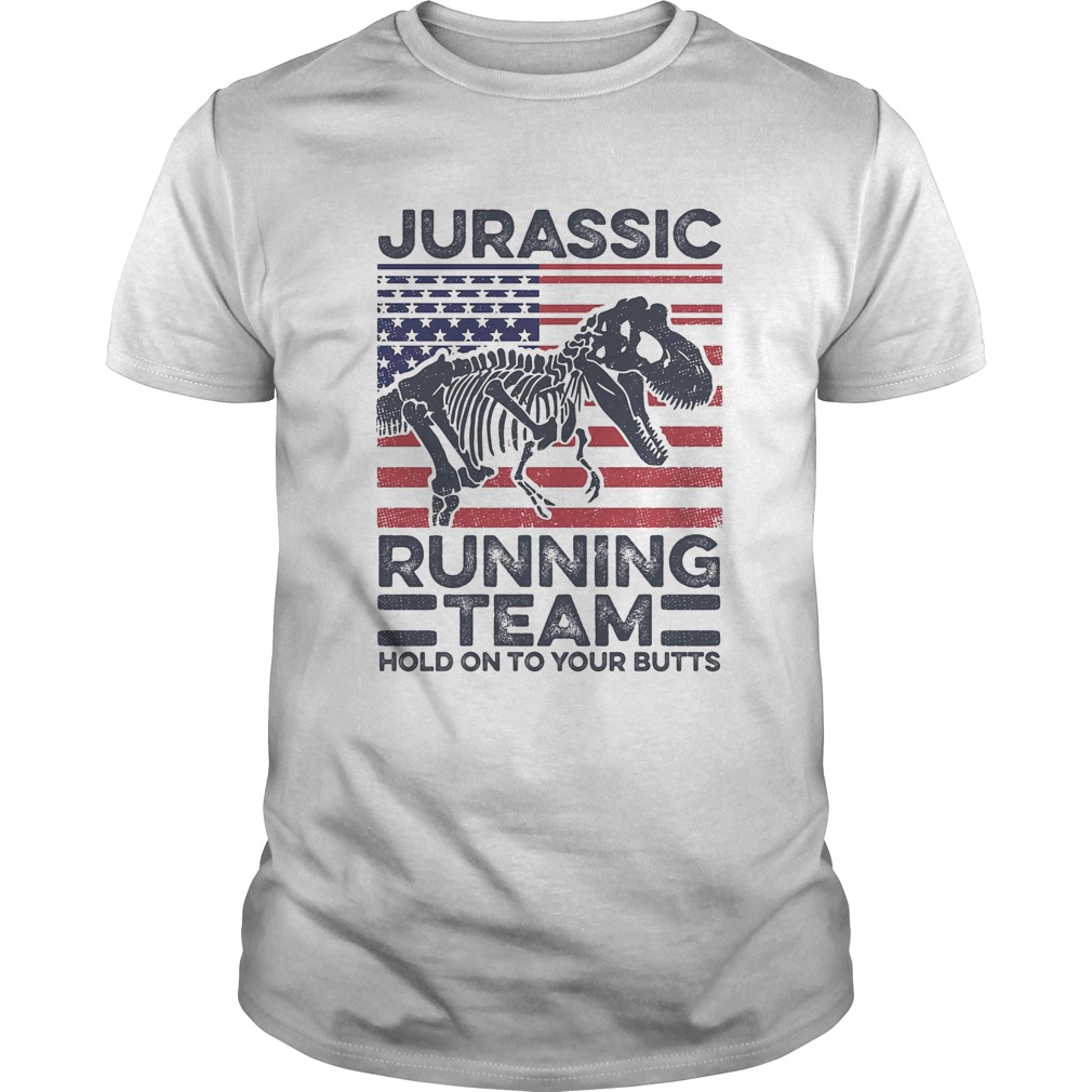 Jurassic Running Team Hold On To Your Butts Dinosaur American Flag Independence Day  Unisex