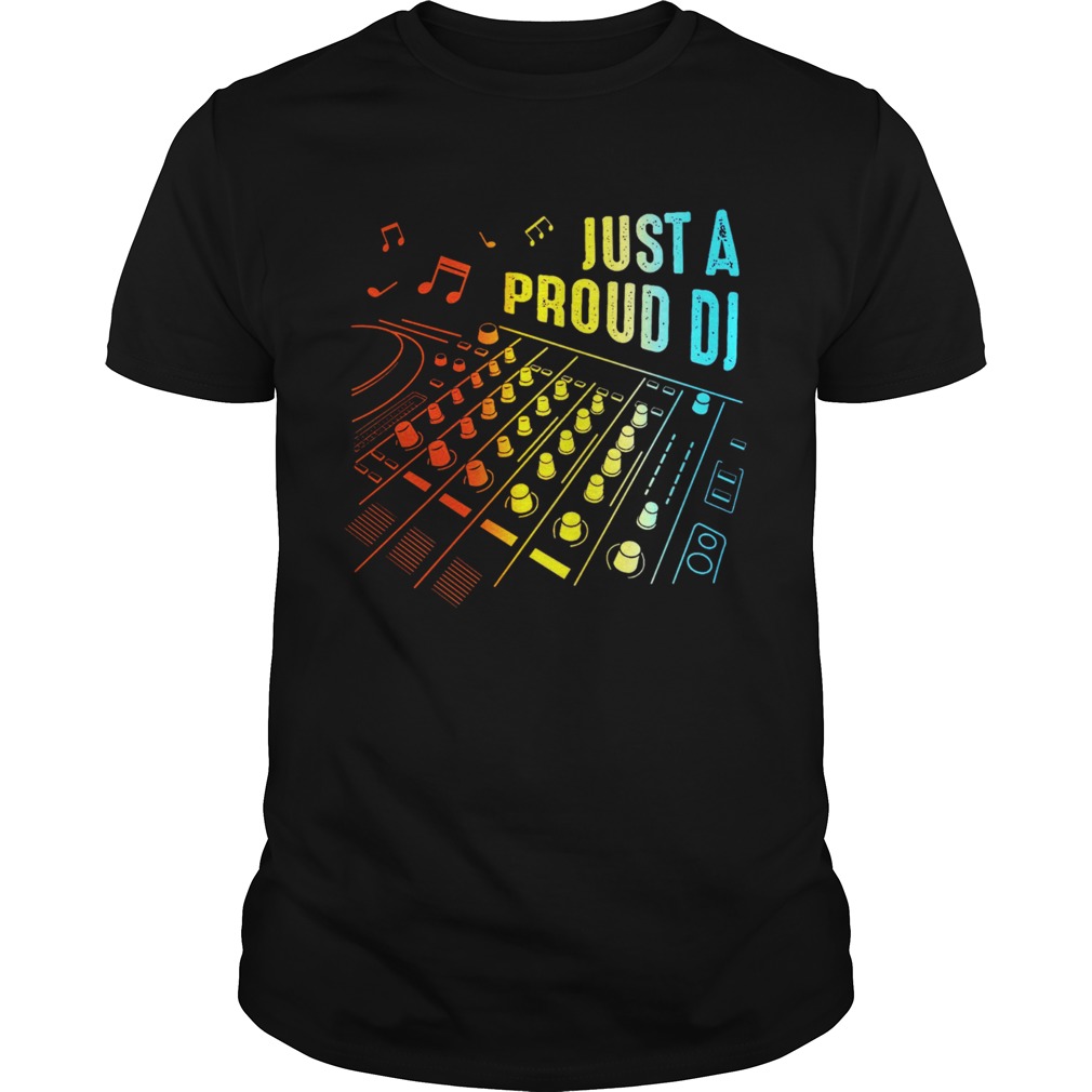 Just A Proud DJ shirt