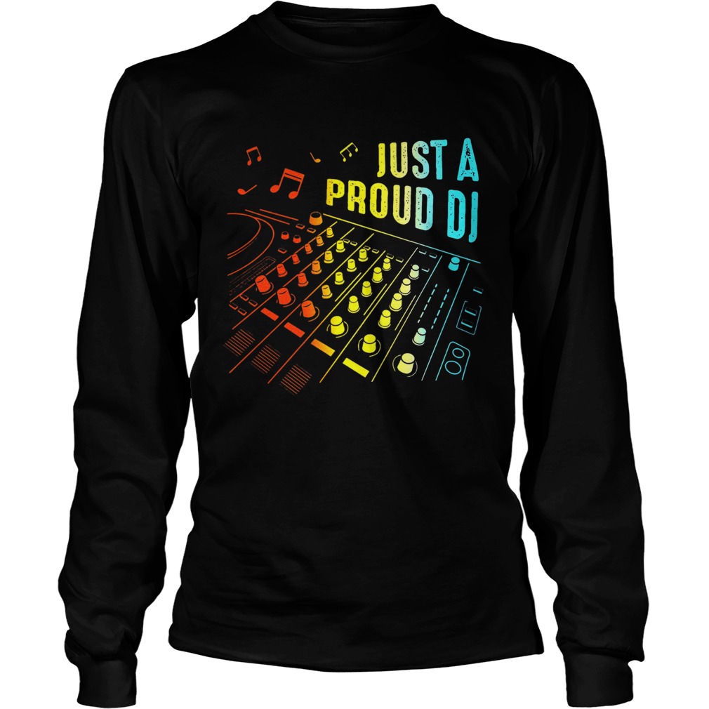 Just A Proud DJ  Long Sleeve