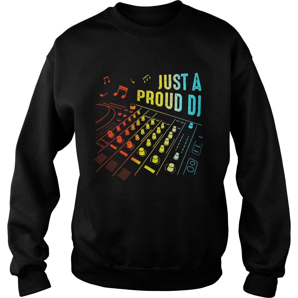 Just A Proud DJ  Sweatshirt