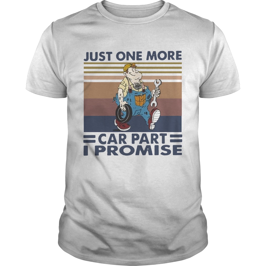 Just One More Car Part I Promise Vintage shirt