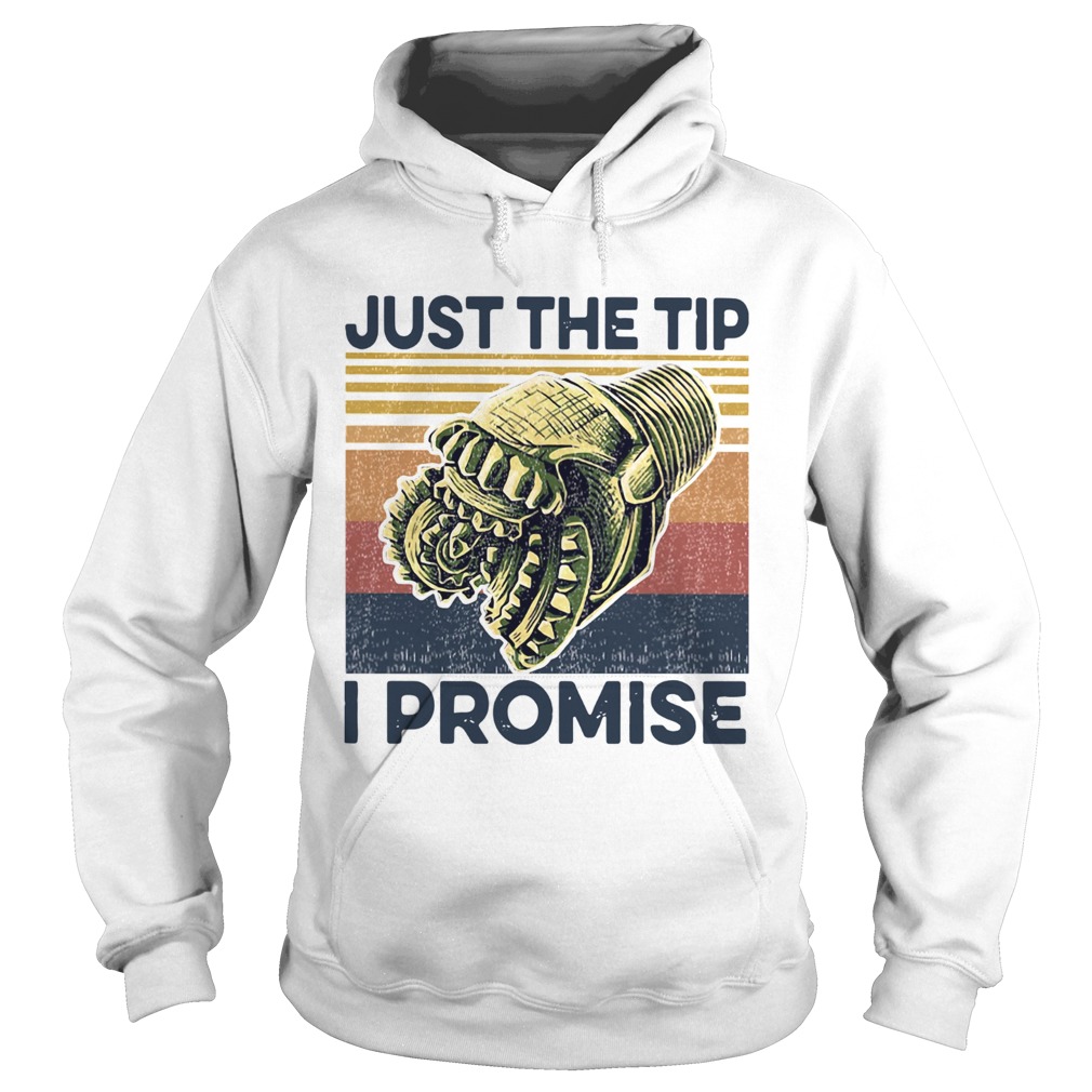 Just The Tip I Promise Vintage  Hoodie