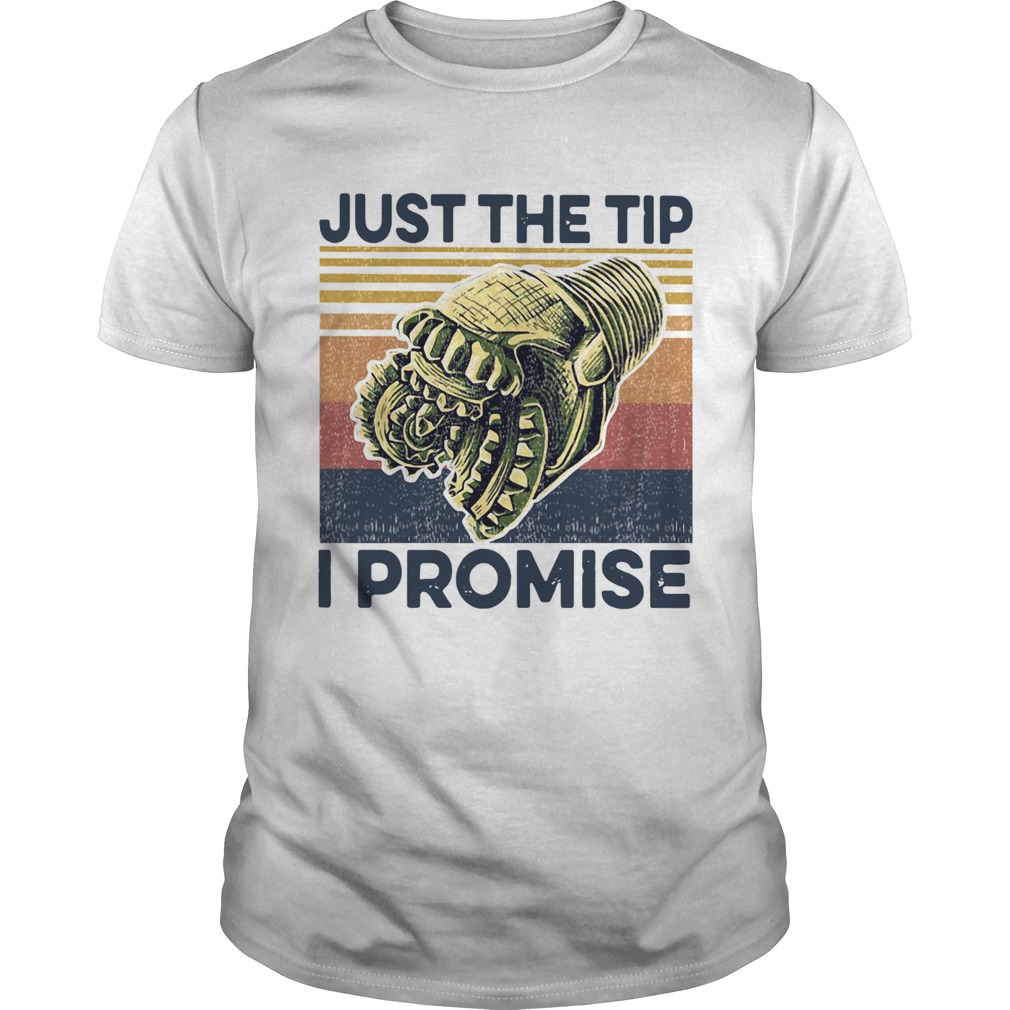 Just The Tip I Promise Vintage  Unisex