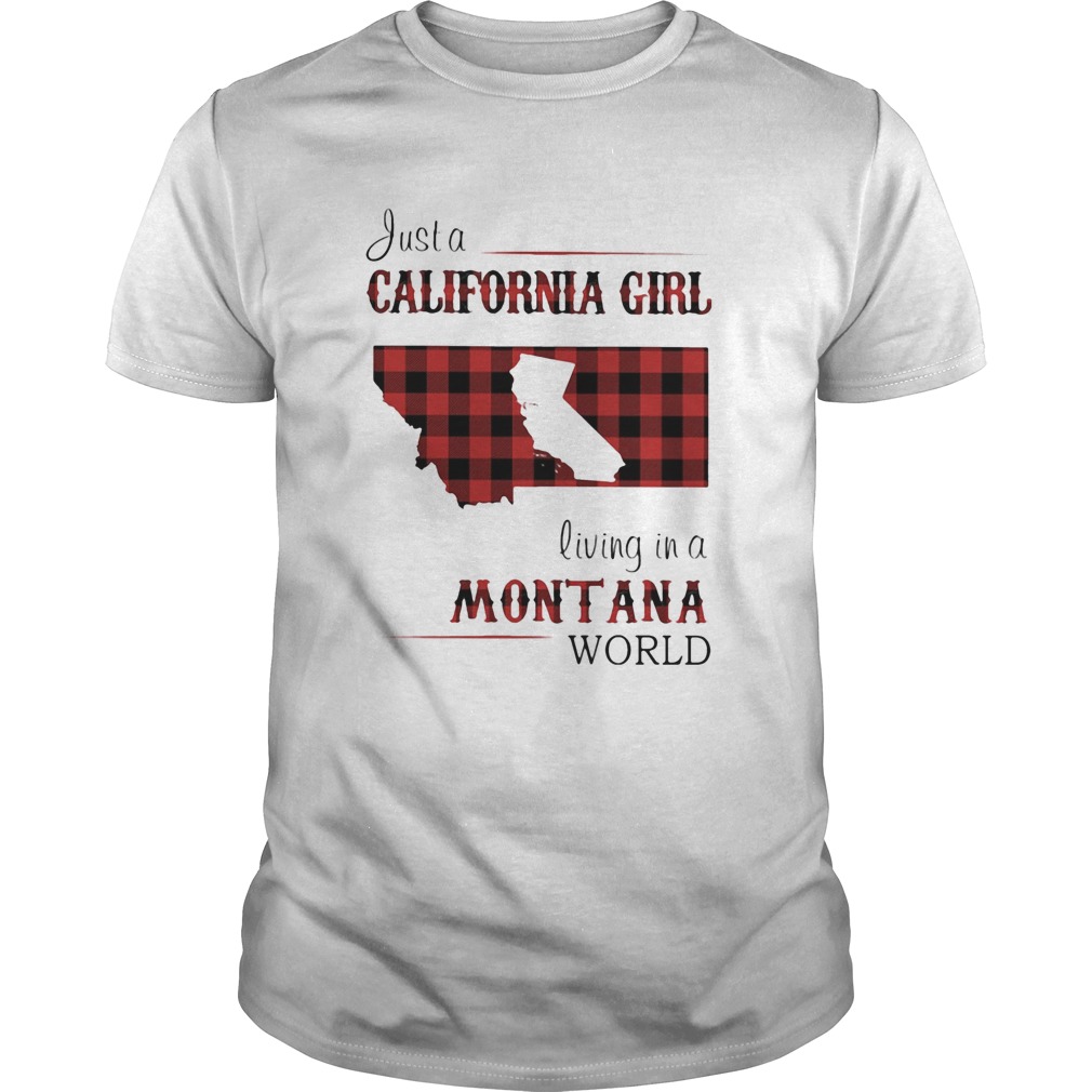 Just a California girl living in a montana world map shirt