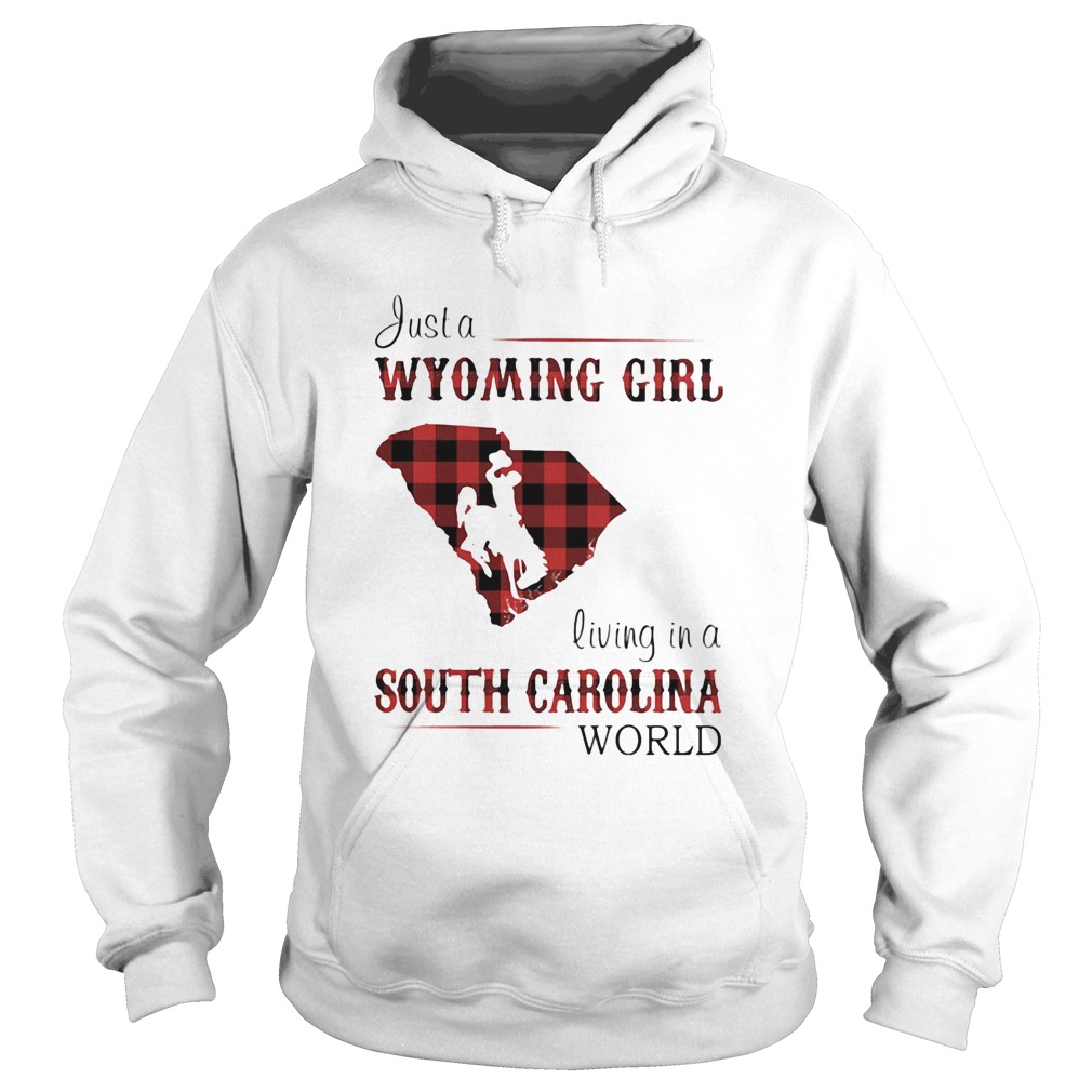 Just a Wyoming girl living in a south carolina world map  Hoodie