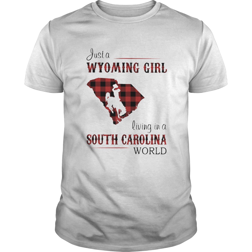 Just a Wyoming girl living in a south carolina world map shirt