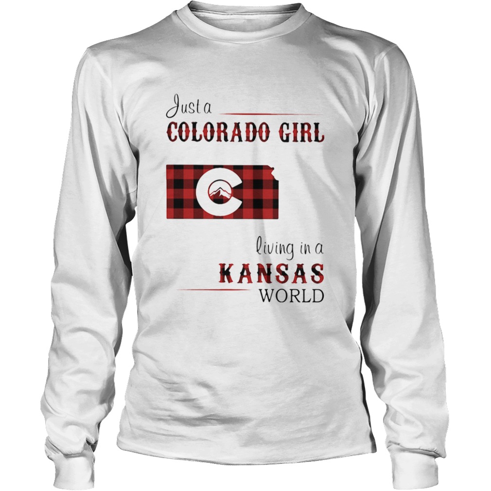 Just a colorado girl living in a kansas world  Long Sleeve