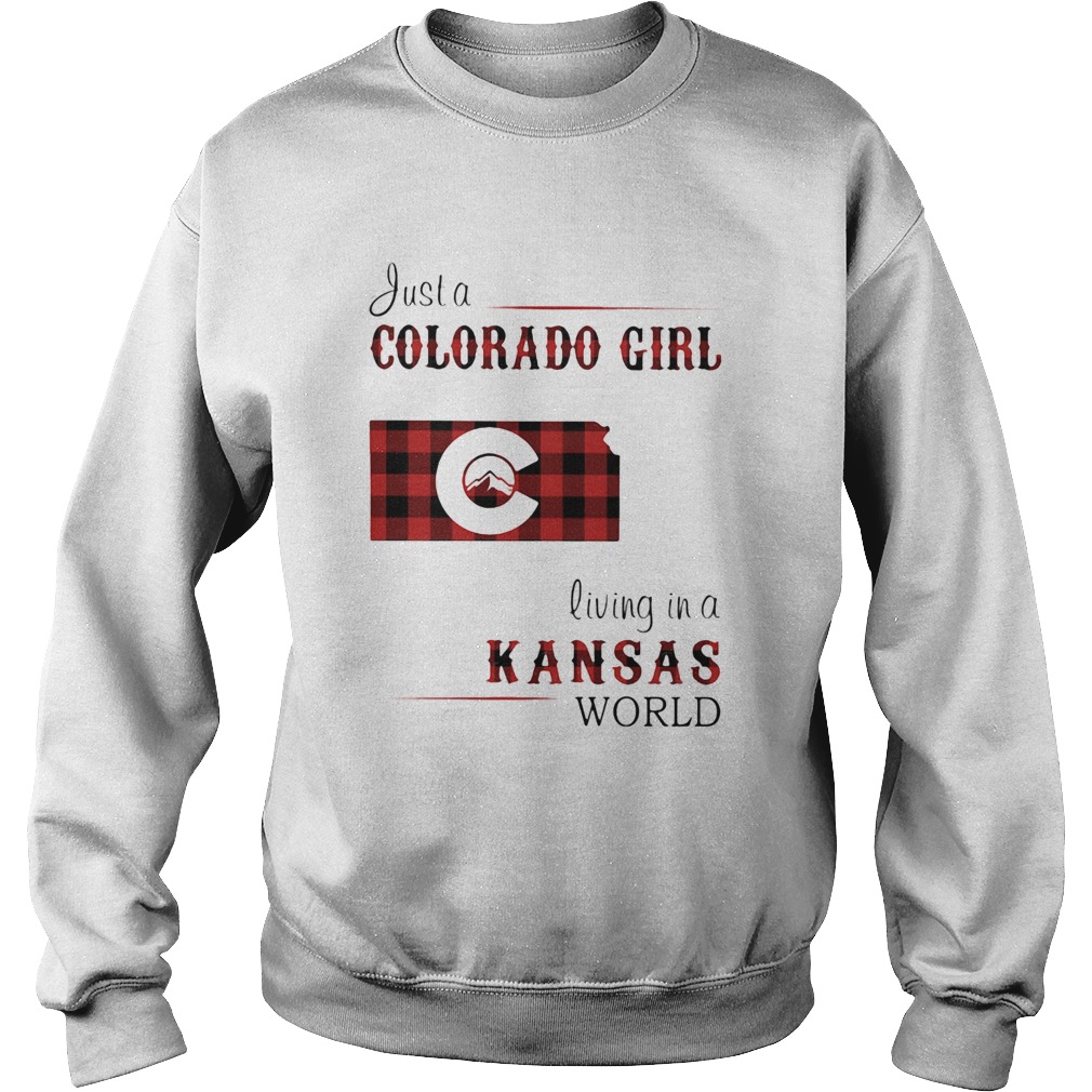 Just a colorado girl living in a kansas world  Sweatshirt