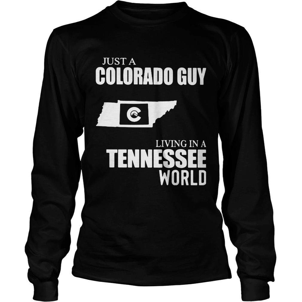 Just a colorado guy living in a tennessee world map  Long Sleeve