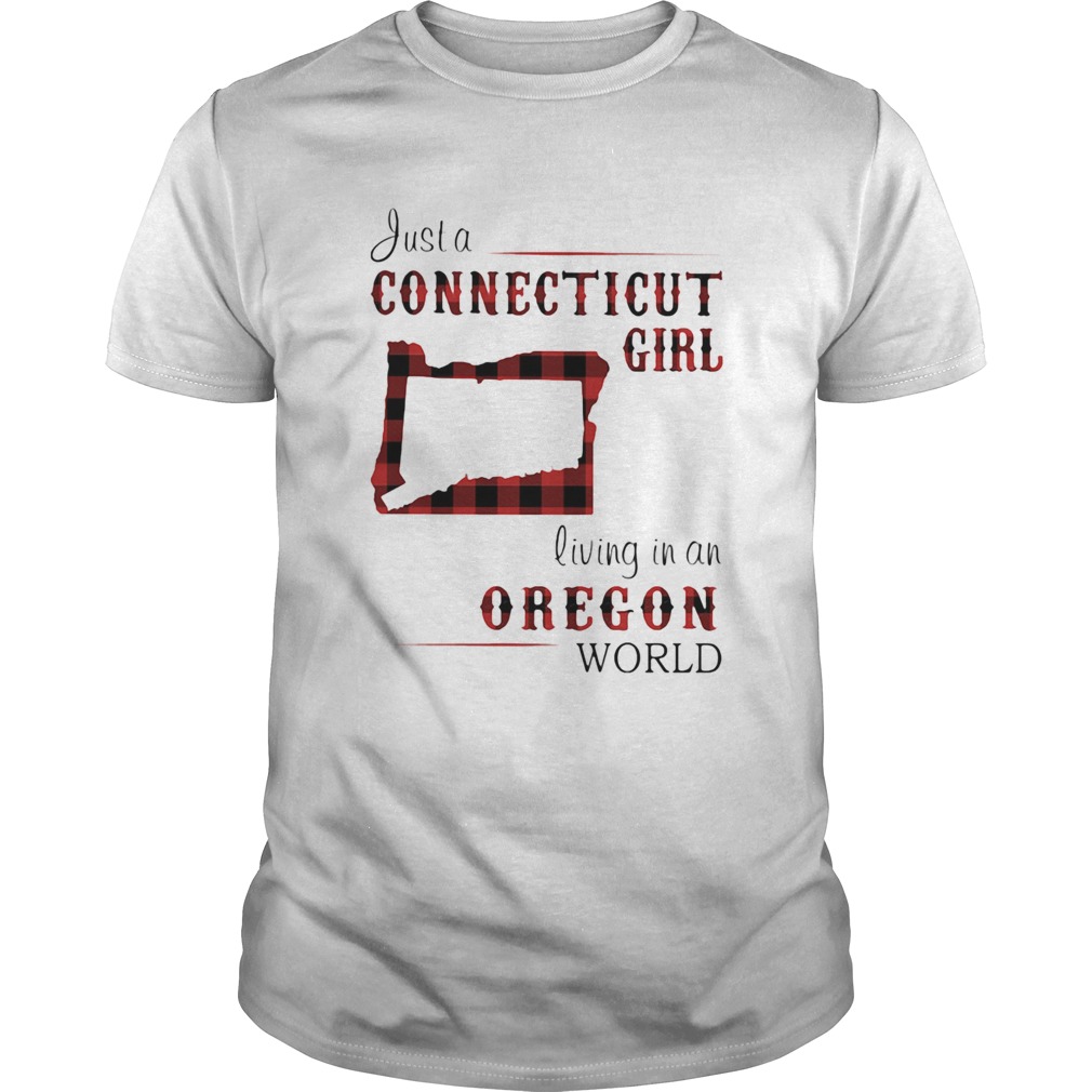 Just a connecticut girl living in a oregon world map shirt