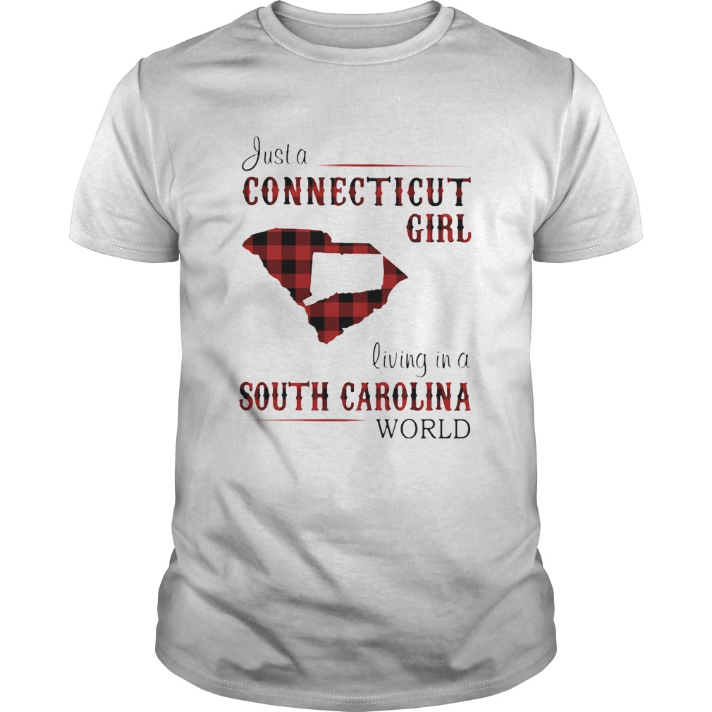 Just a connecticut girl living in a south carolina world shirt