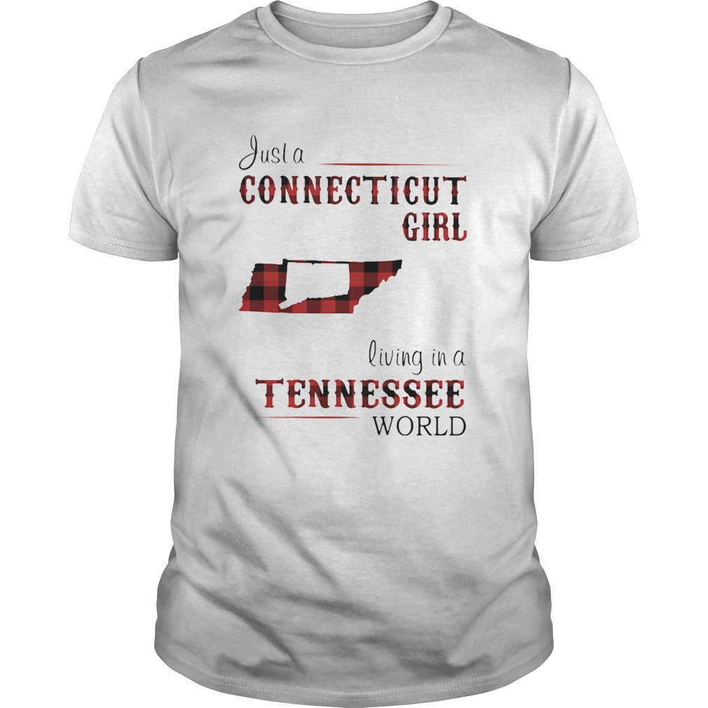 Just a connecticut girl living in a tennessee world map  Unisex