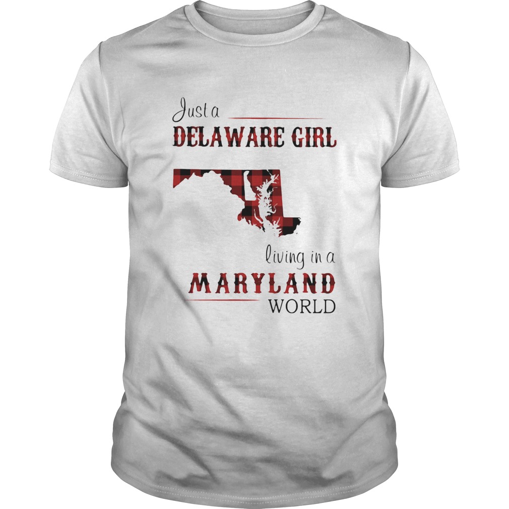 Just a delaware girl living in a maryland world map shirt