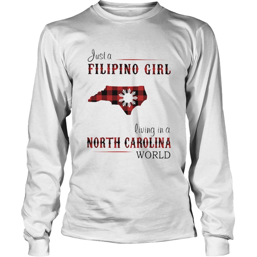 Just a filipino girl living in a north carolina world  Long Sleeve