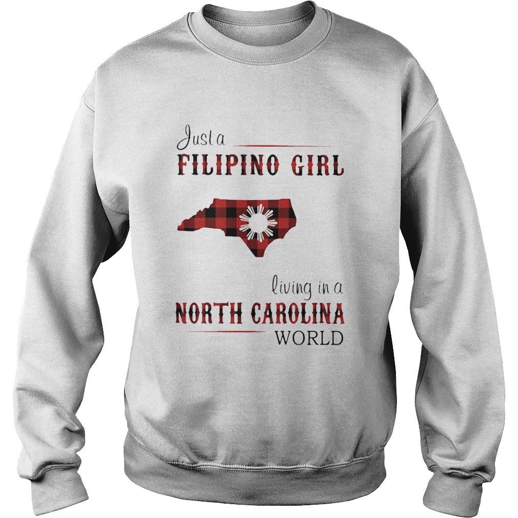 Just a filipino girl living in a north carolina world  Sweatshirt