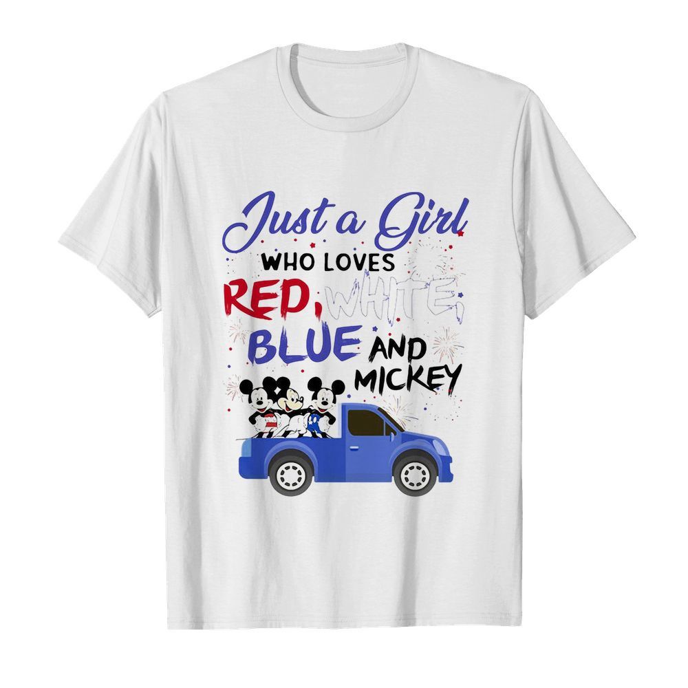 Just a girl who loves red white blue and mickey mouse firework independence day shirt