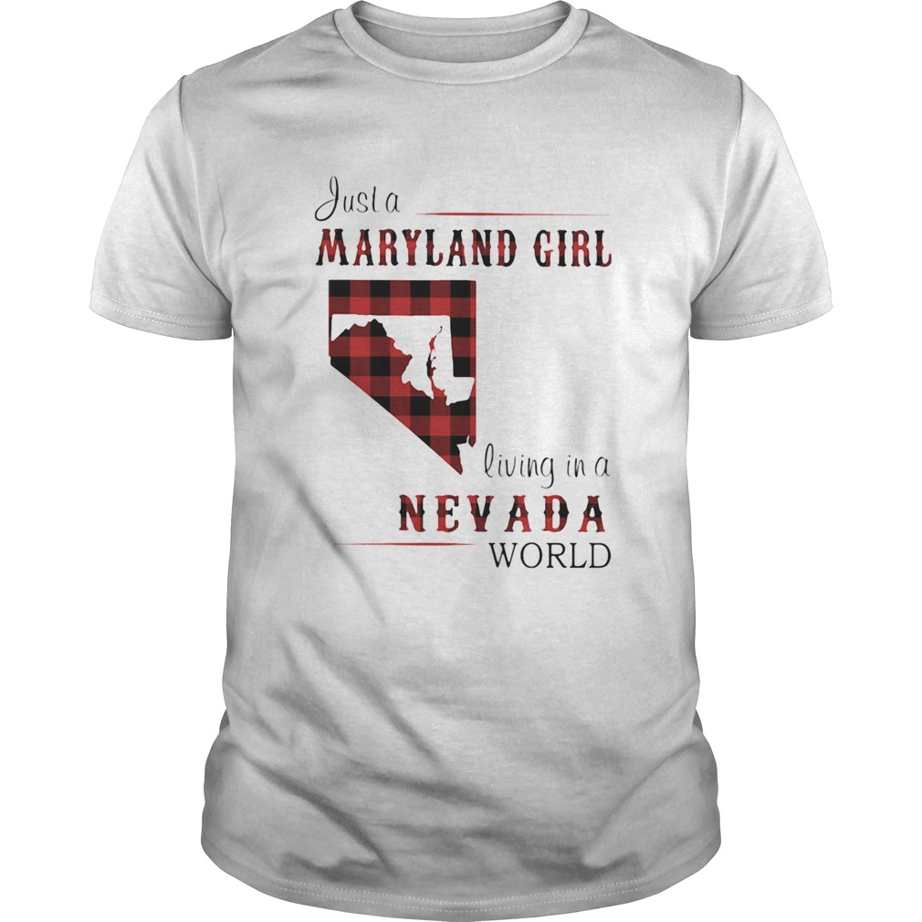 Just a maryland girl living in a nevada world map shirt