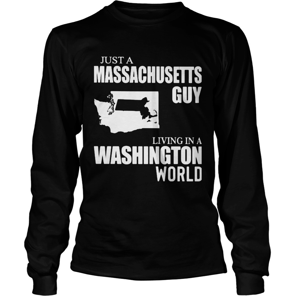 Just a massachusetts living in a washington world  Long Sleeve